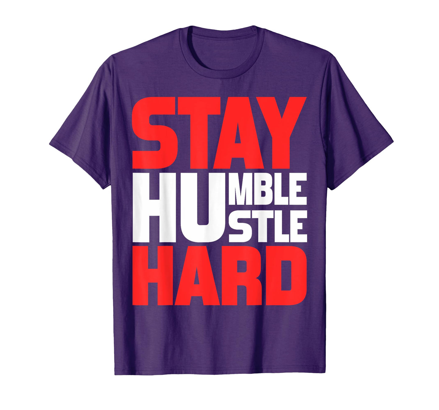 Stay Humble Hustle Hard TShirt Motivation Gym Quote T-Shirt