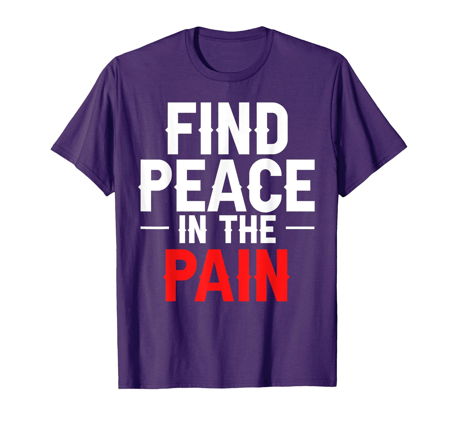 Find Peace In The Pain T-Shirt