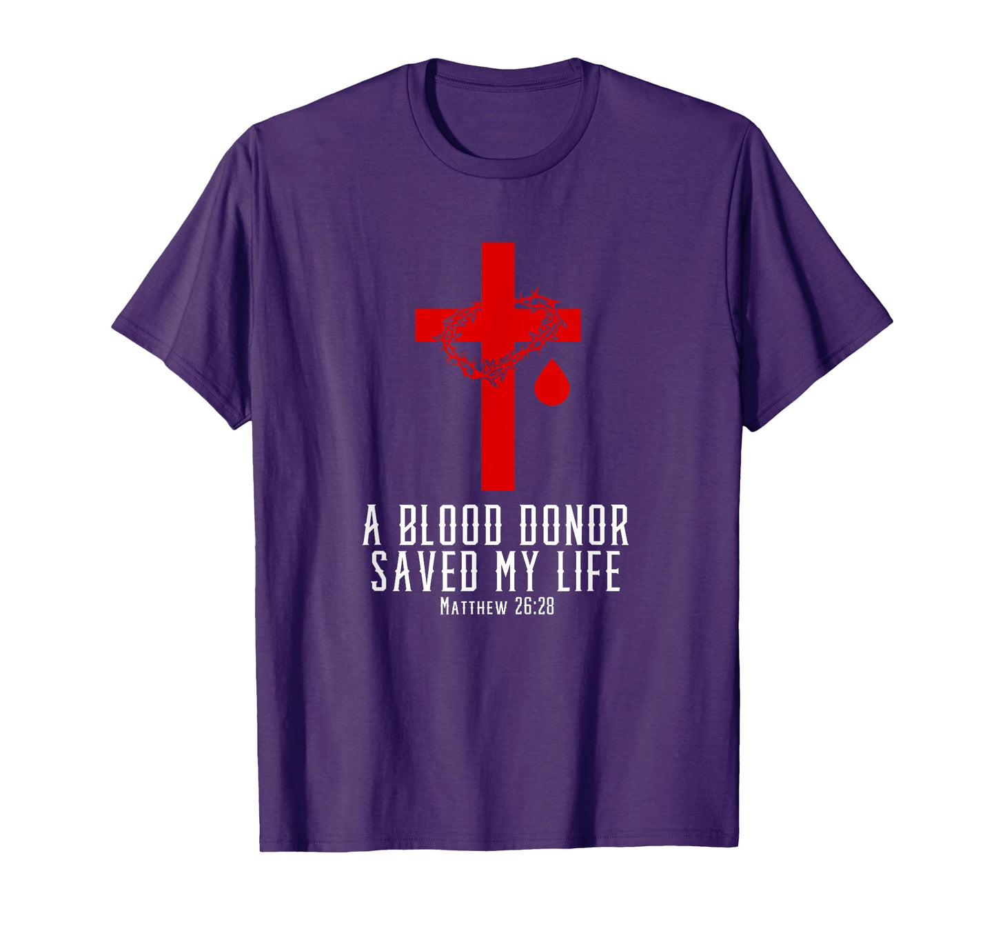A Blood Donor Saved My Life | Christian Bible Verse Shirt T-Shirt