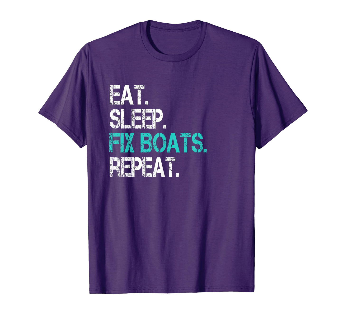 Sarcastic Boat Mechanic Eat Sleep Fix Boats Repeat T-Shirt