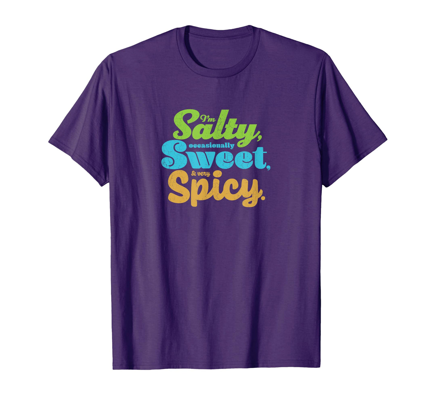 Funny sarcastic Salty, Sweet, & Spicy Distressed Foodie T-Shirt