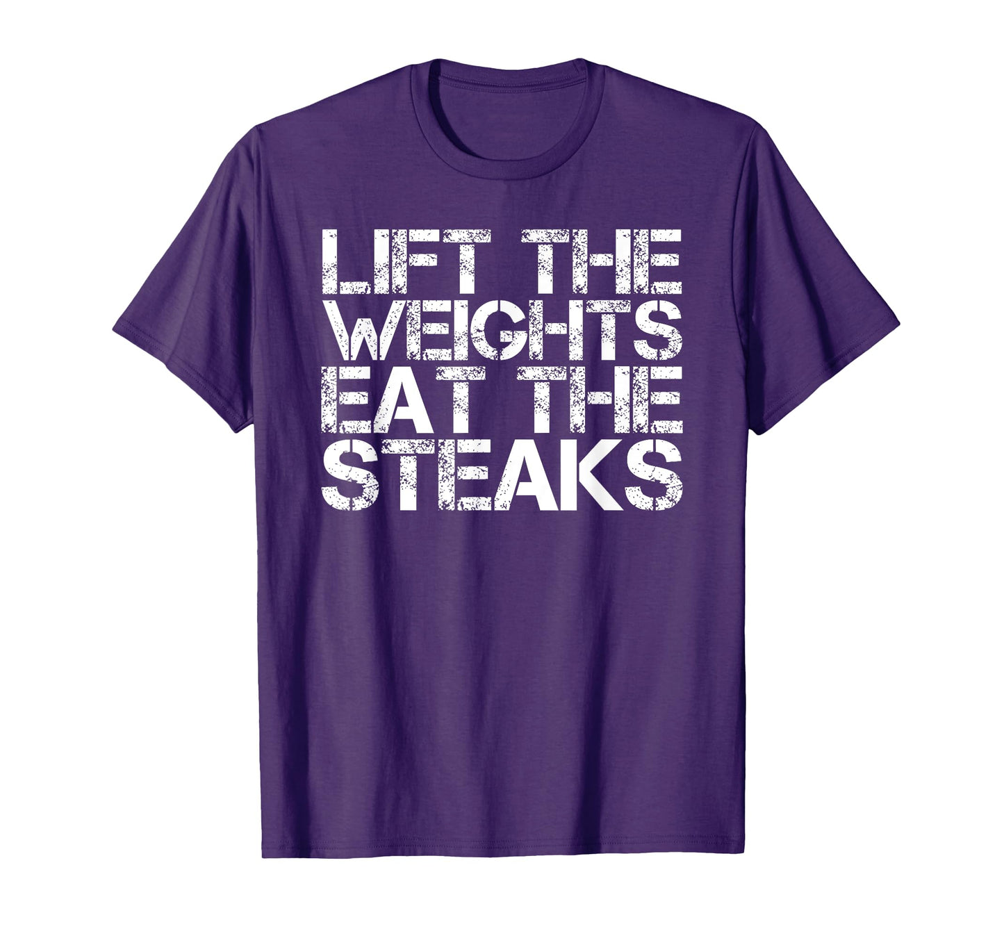 LIFT WEIGHTS EAT STEAKS Shirt Funny Work-Out Gym Gift Idea T-Shirt