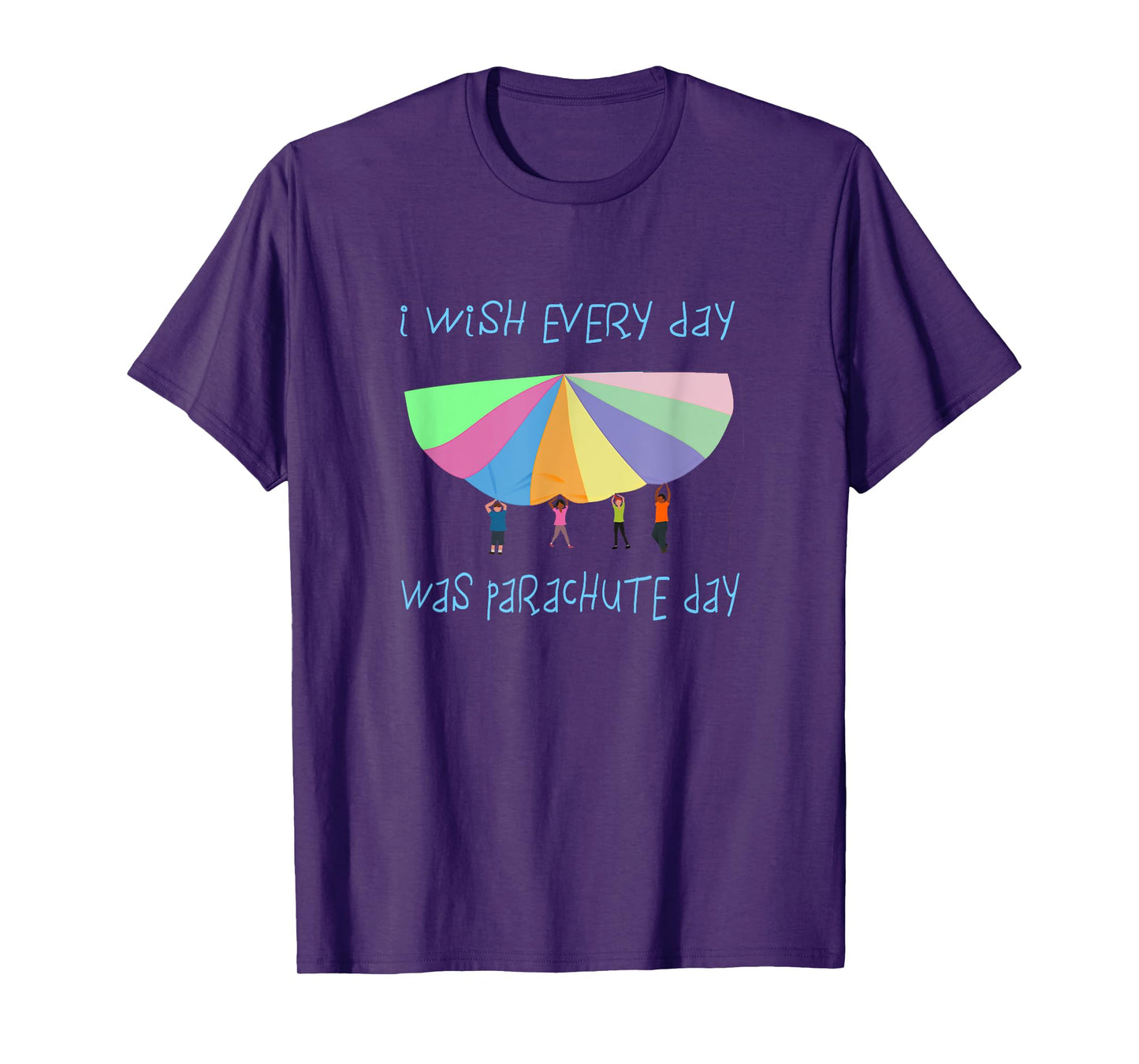 I Wish Every Day Was Parachute Day Funny T-Shirt T-Shirt