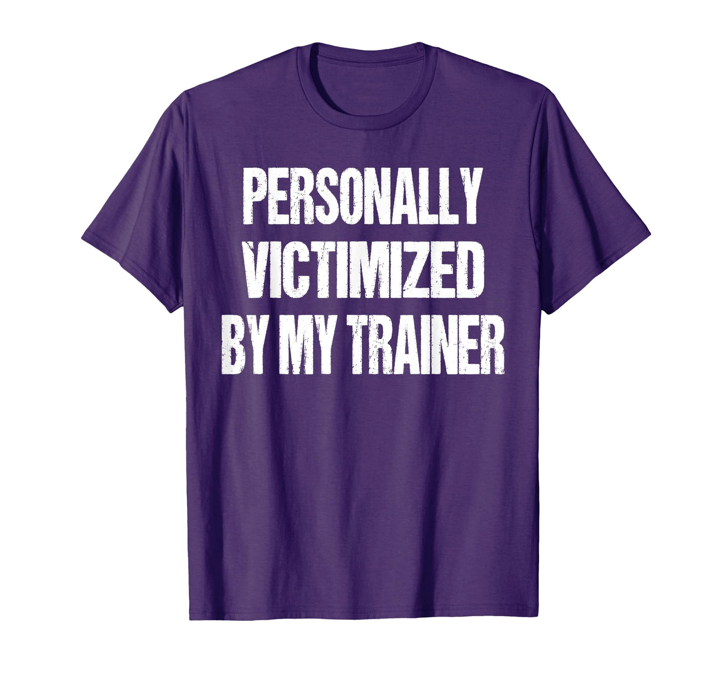 Funny Gym Personally Victimized By My Trainer Weightlifting T-Shirt