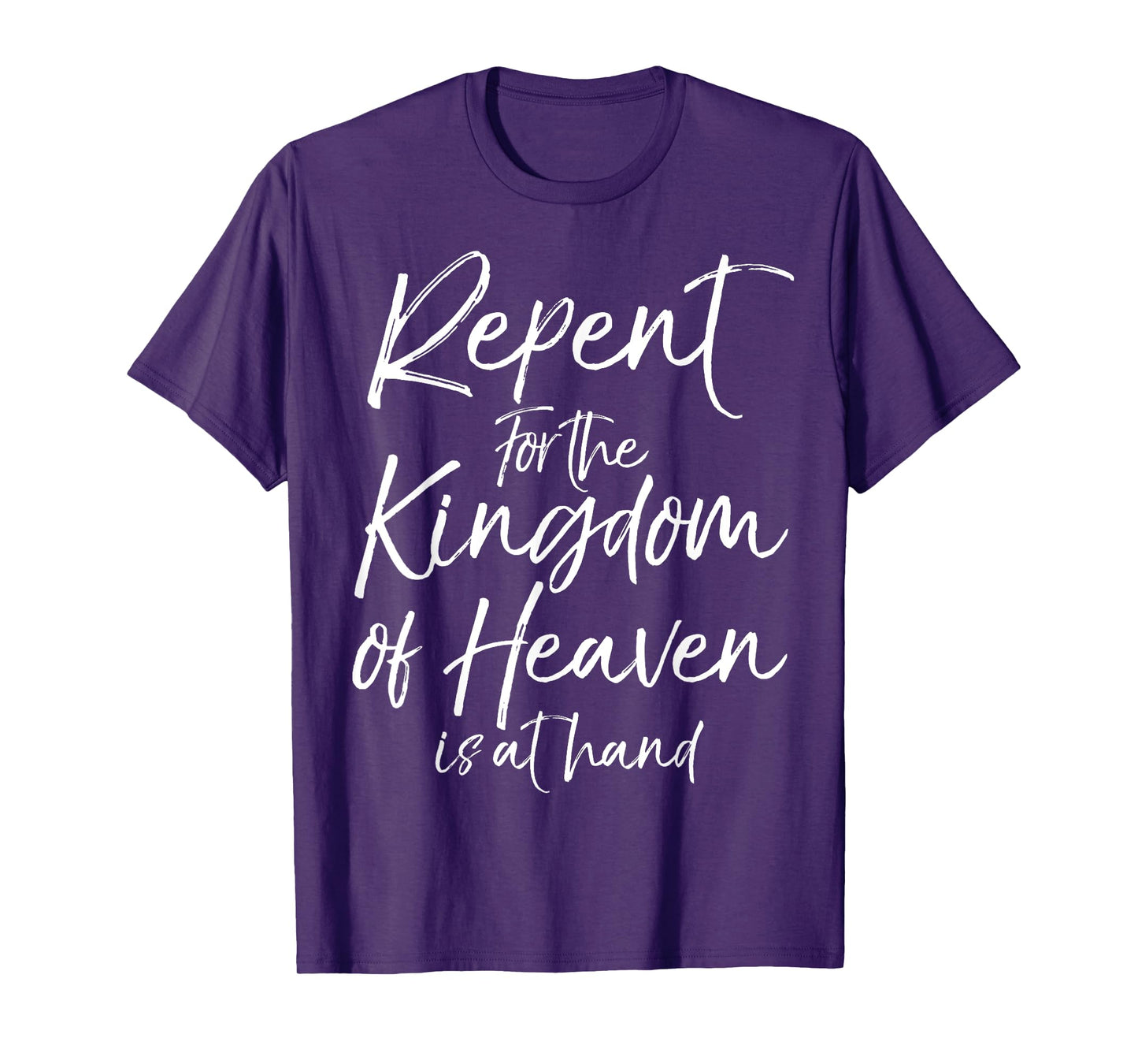 Repent for the Kingdom of Heaven is at Hand Shirt for Women T-Shirt