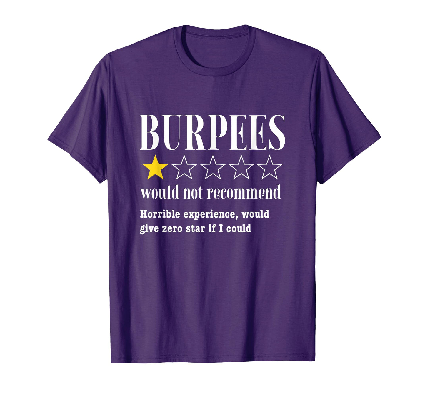 Burpees Would Not Recommend Funny Gym Workout T-Shirt