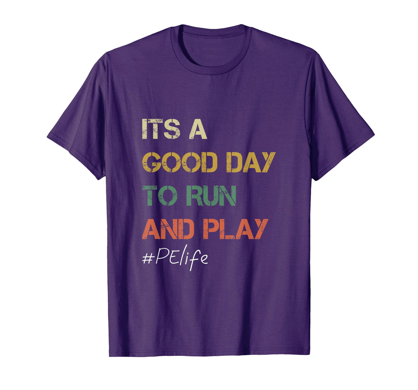 Its a good day to Run and Play Physical Education PE Teacher T-Shirt for Men Women