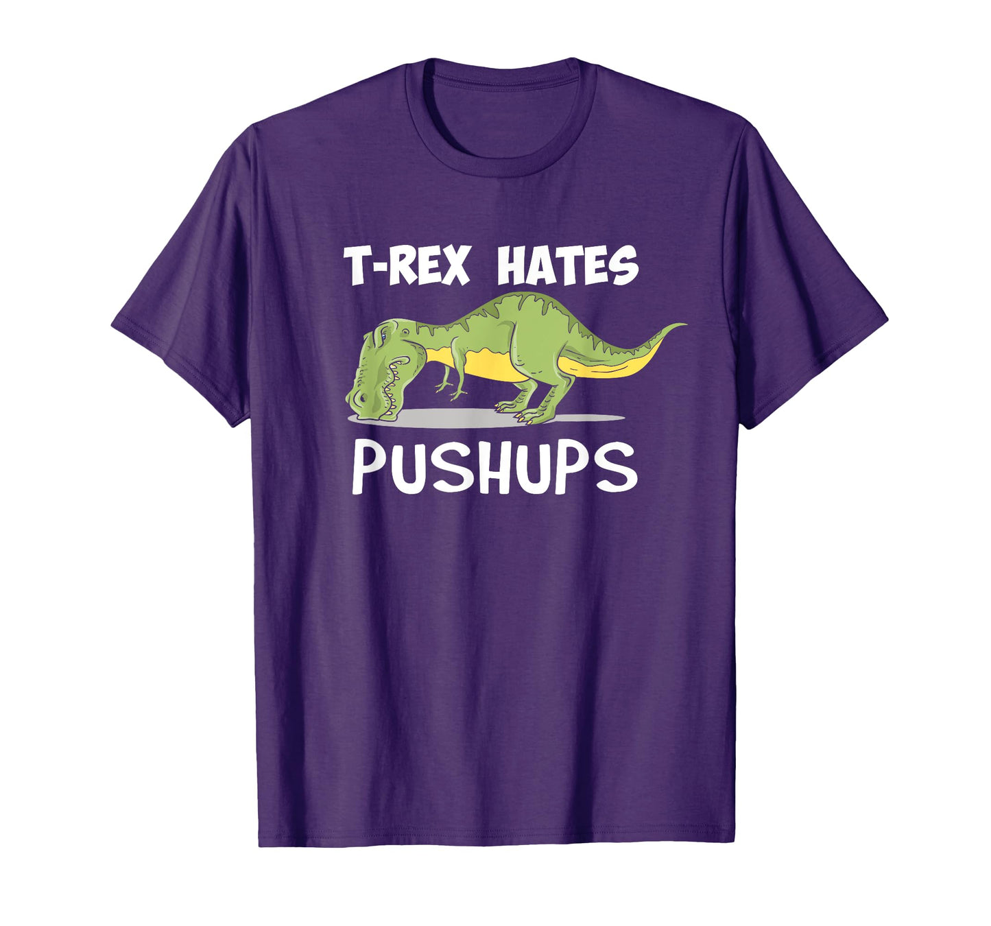 T Rex Hates Pushups Funny Dinosaur Enthusiast Gym Gift T-Shirt