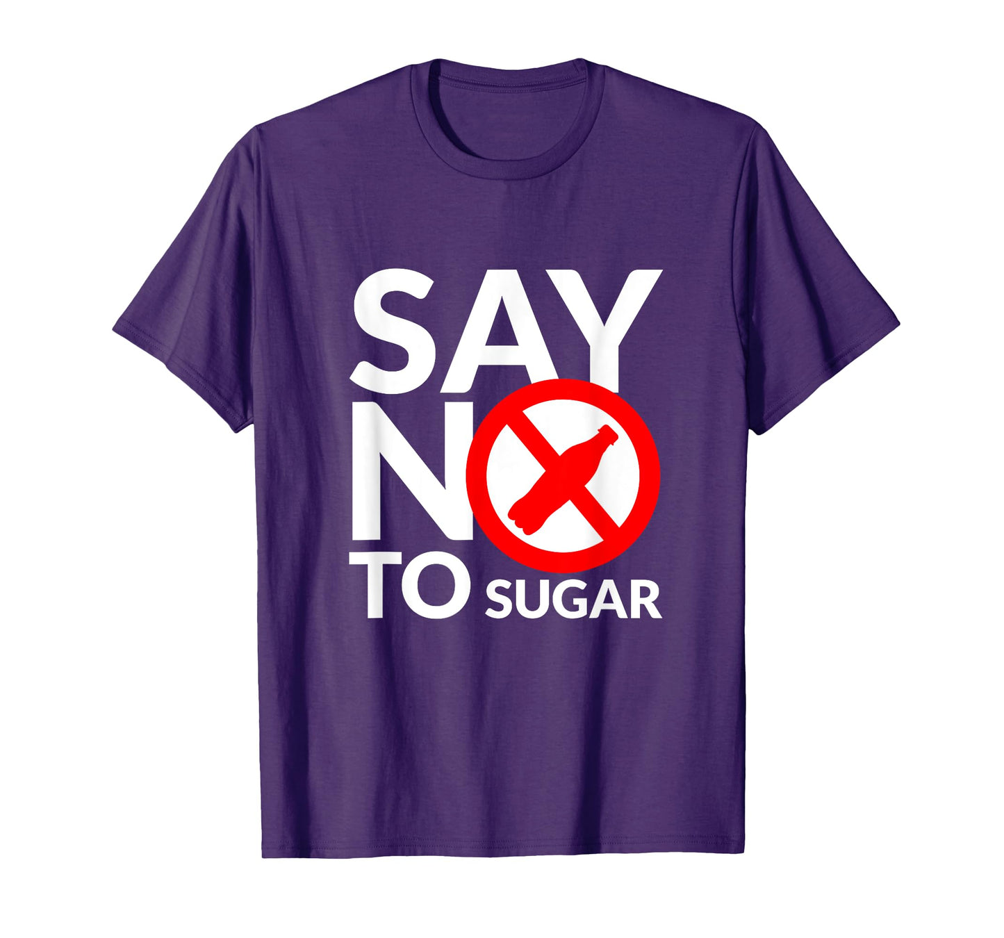 Say NO To Sugar fitness freak healthy food lover T-Shirt