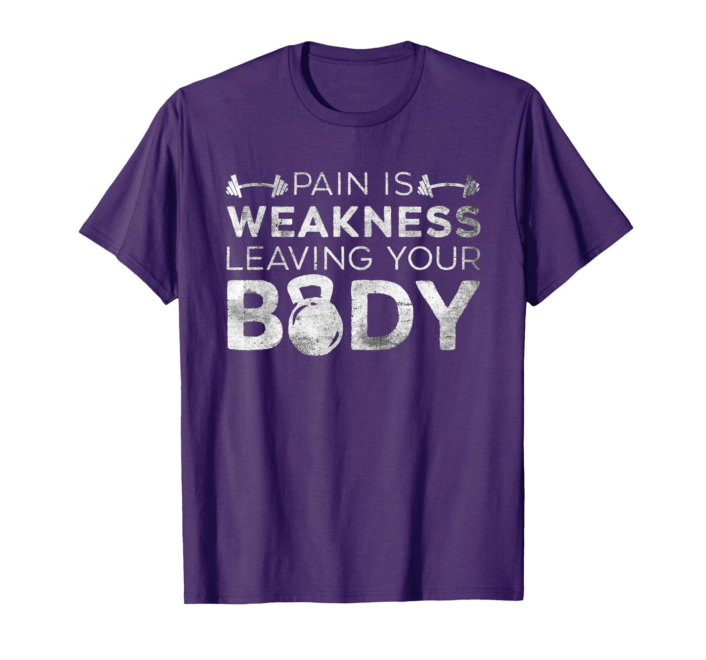Pain Is Weakness Leaving Your Body Grunge Gym Workout T-Shirt