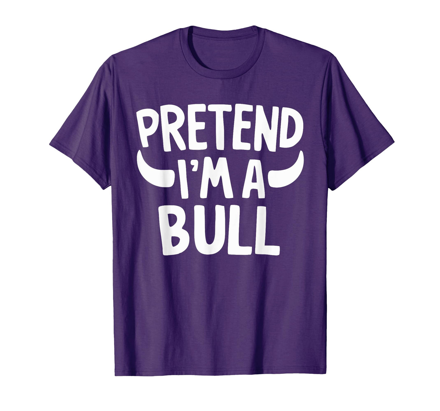 Pretend I'm A Bull T-Shirt