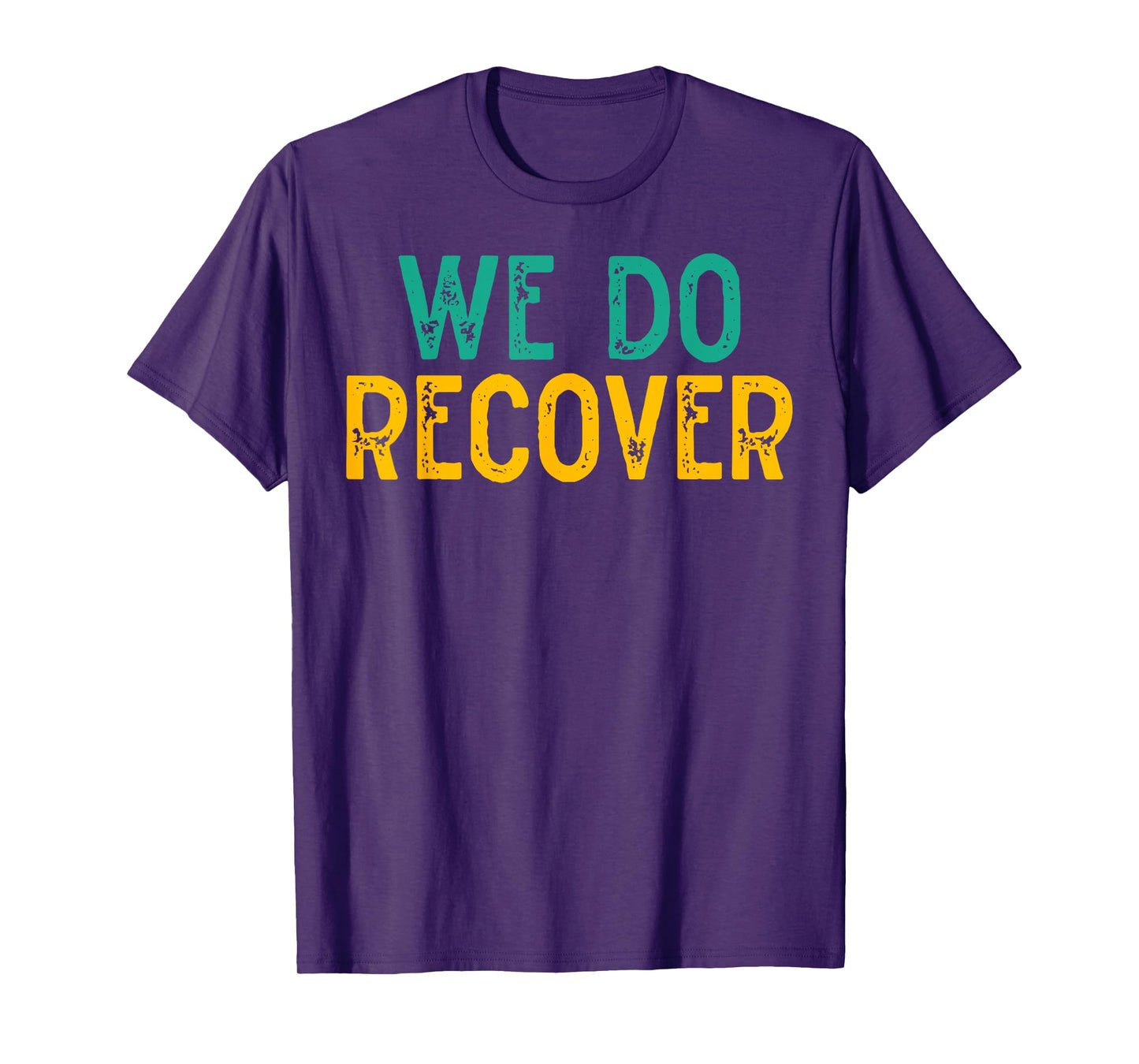 Vintage Retro Addiction Recovery Awareness We Do Recover T-Shirt