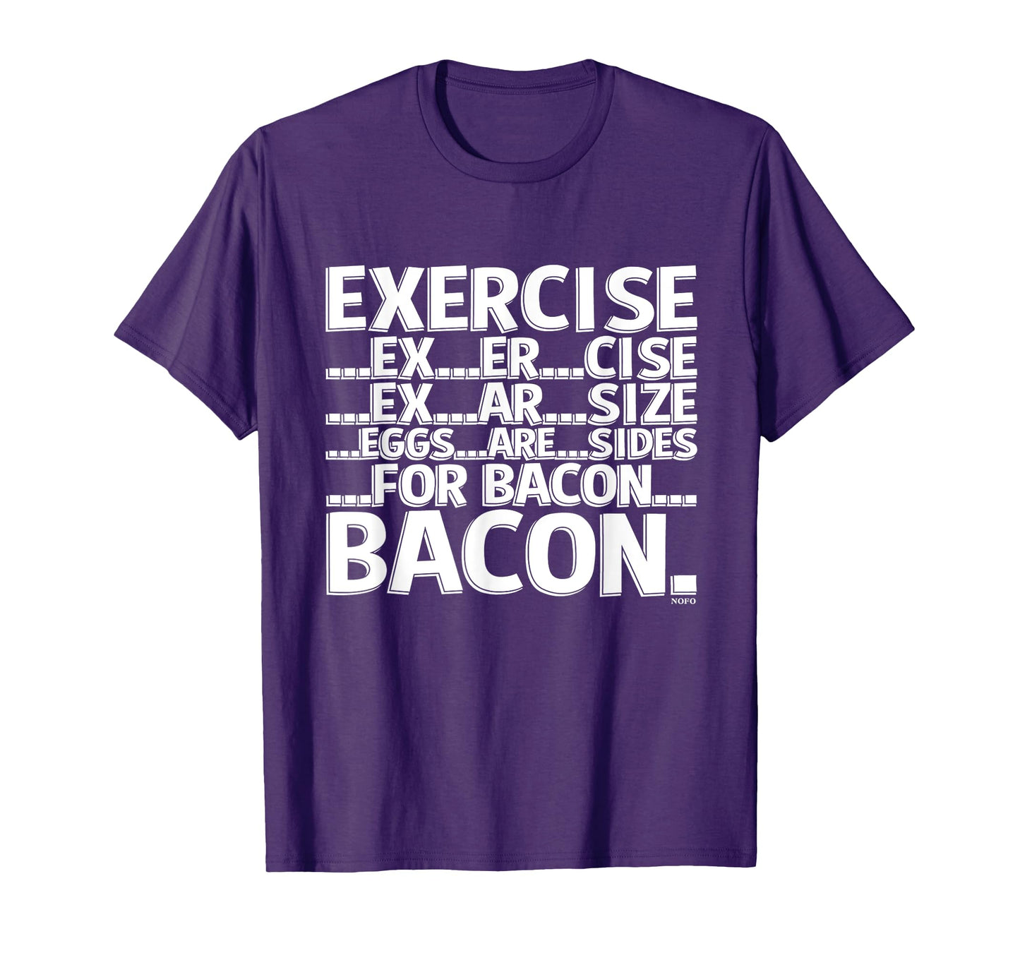 Exercise, Eggs are sides for Bacon T-Shirt T-Shirt