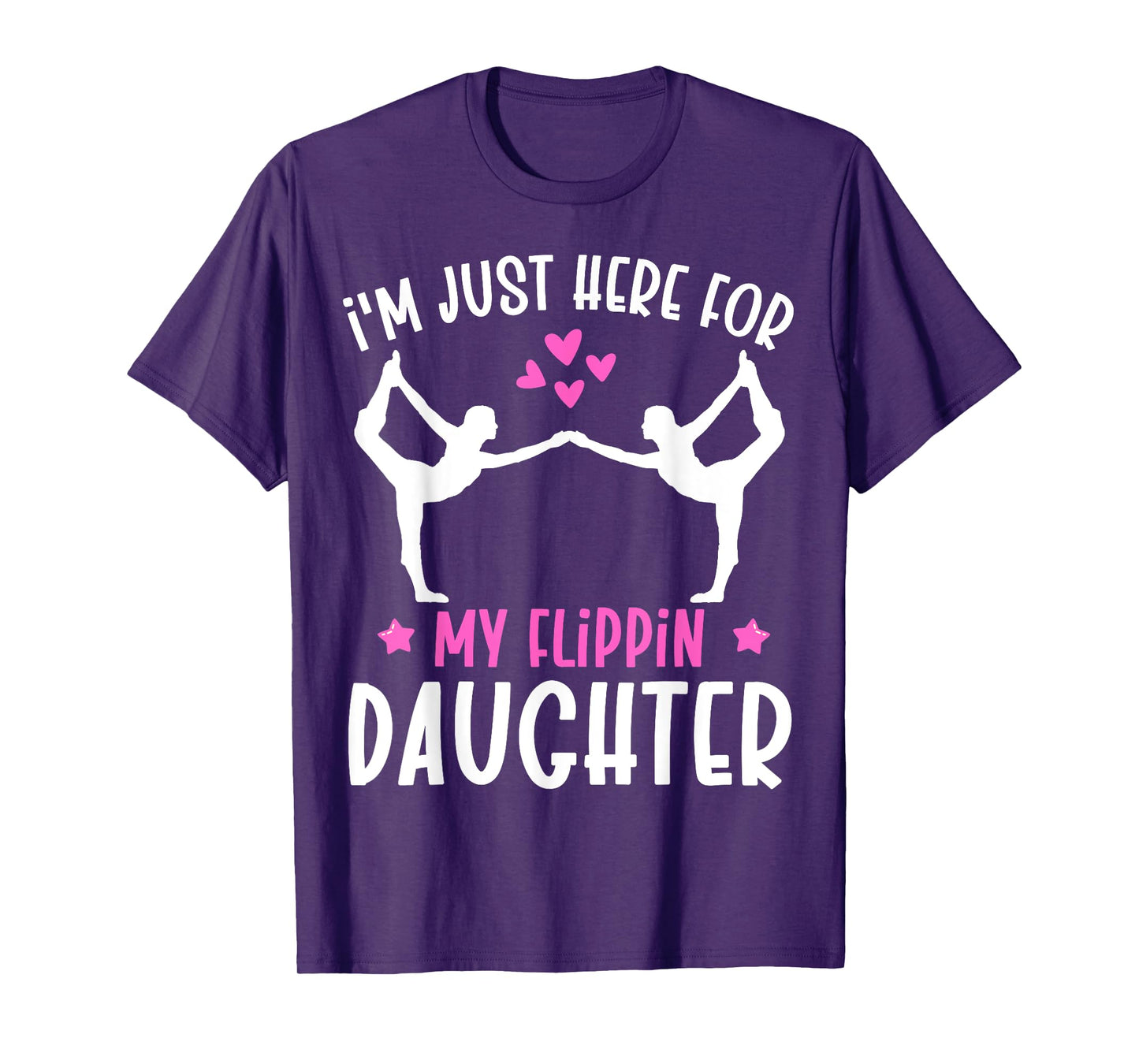 Im Just Here For My Flippin Daughter Gymnast Girls Mom Dad T-Shirt