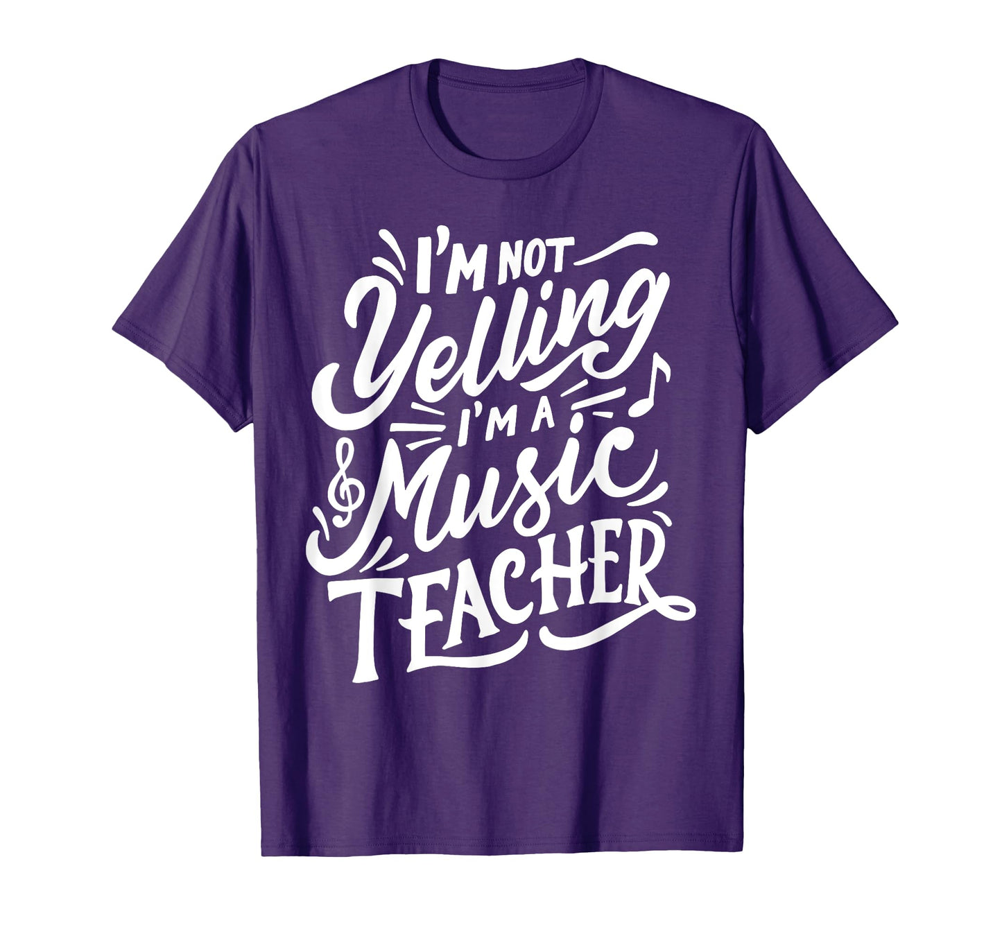 I'm Not Yelling I'm A Music Teacher Funny Back To School T-Shirt for Men Women