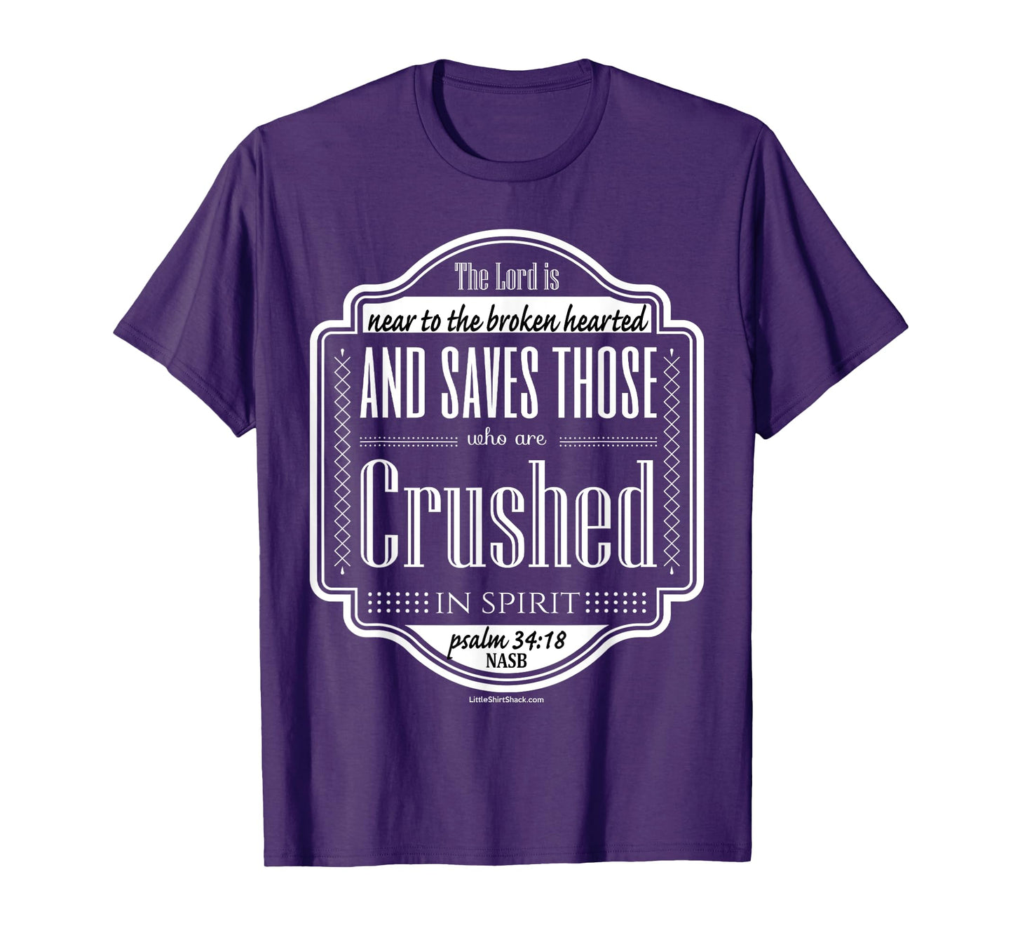 Psalm 34:18 Near broken hearted crushed spirit TShirt T-Shirt