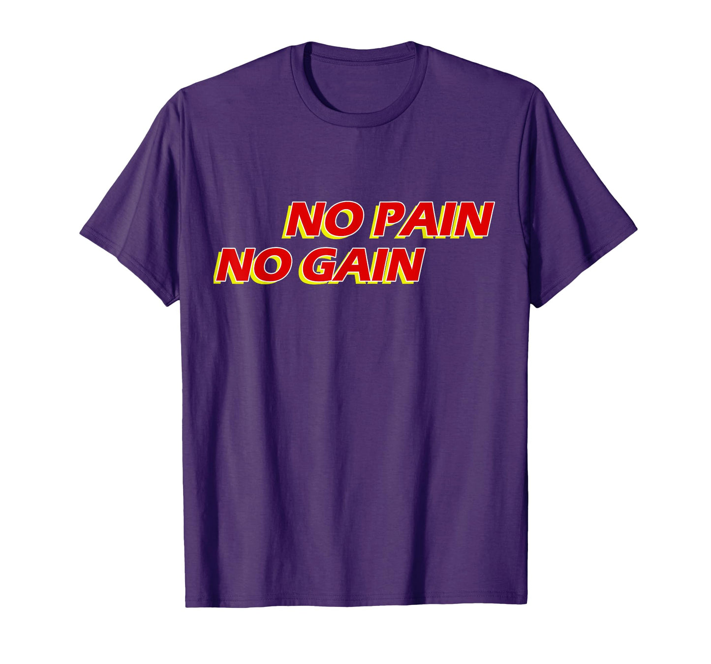 no pain no gain T-Shirt