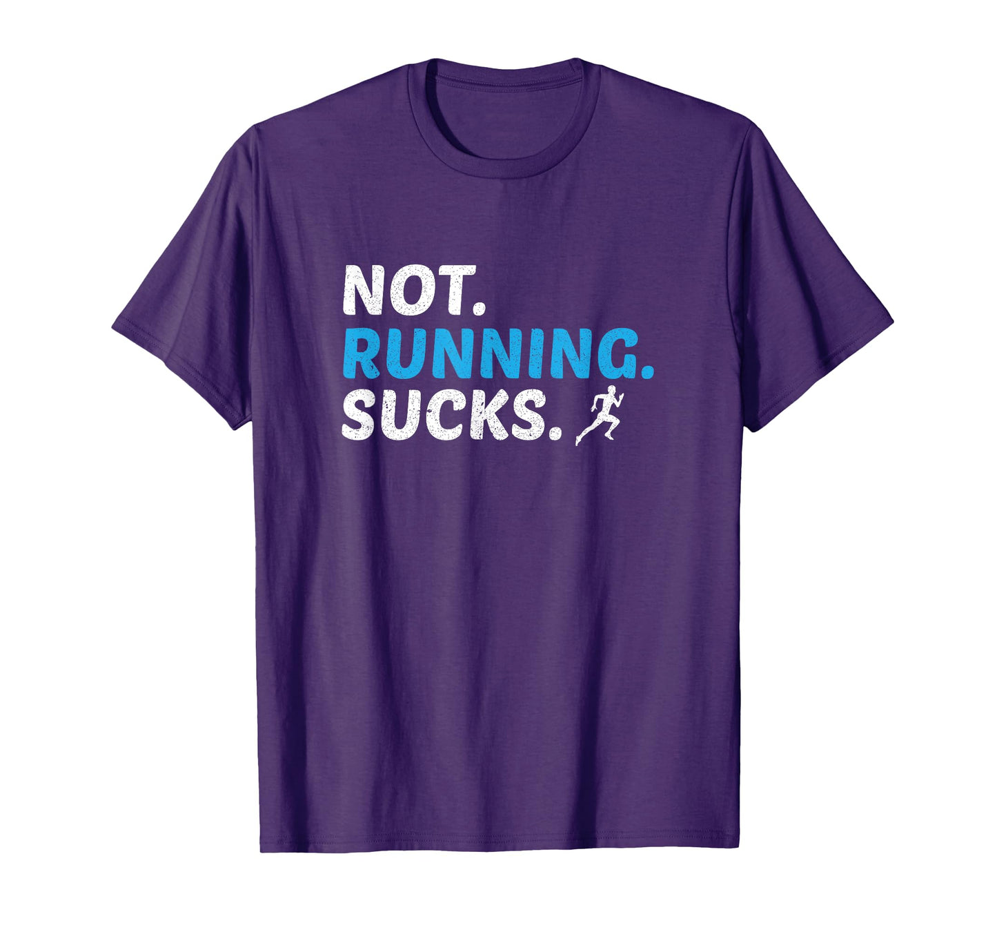 Not Running Sucks Inspirational Marathon Runner Gift T-Shirt