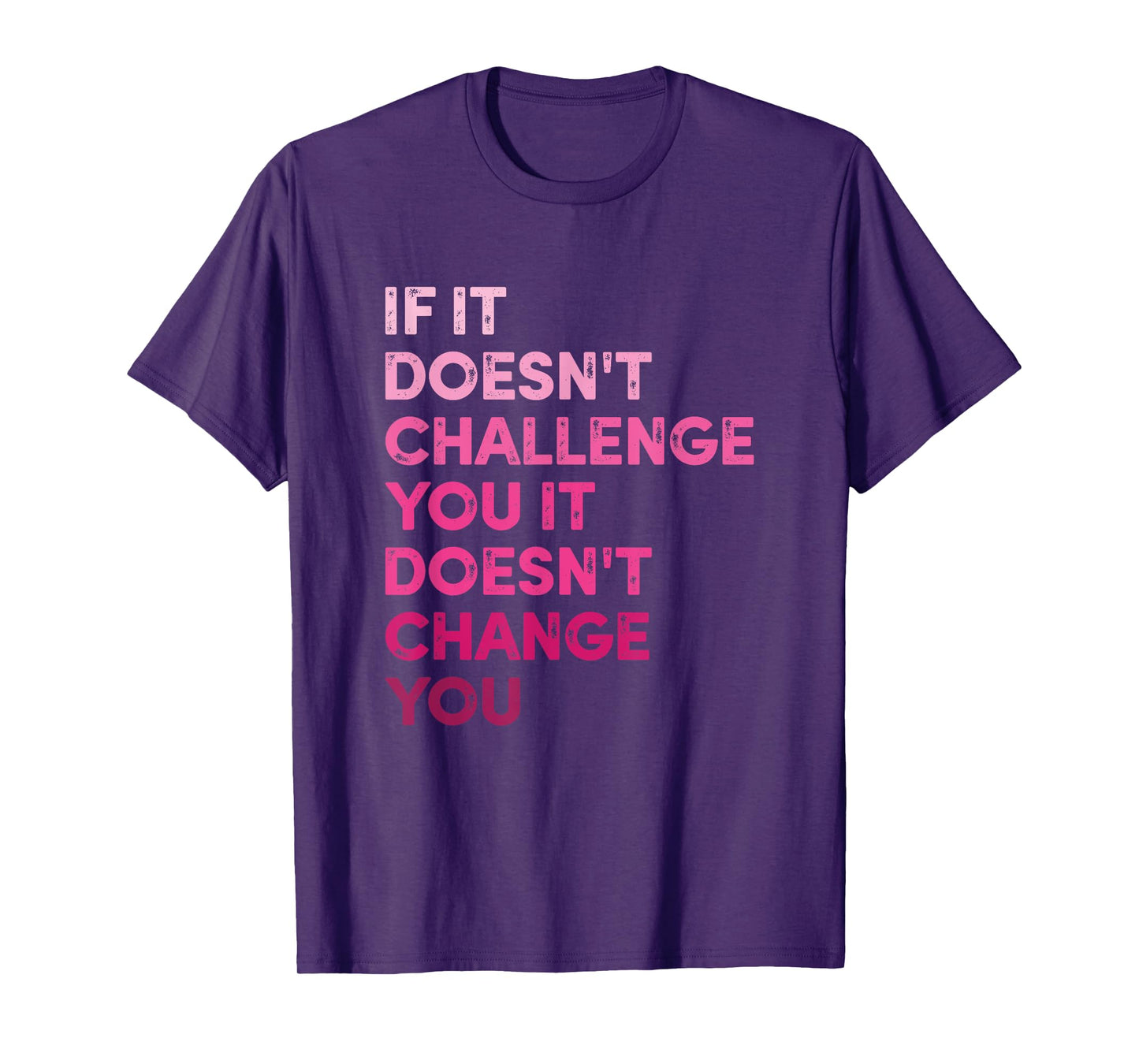 Vintage If It Doesn't Challenge You It Won't. Motivational Quote T-Shirt - Unisex Adult - Black - Small - Short Sleeve