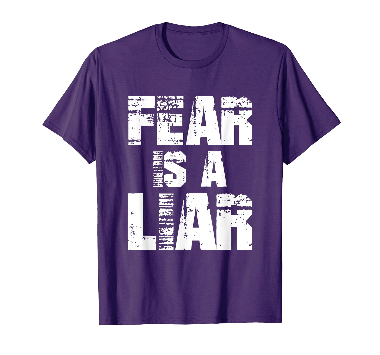 Fear Is A Liar For Men Women Boys Girls Motivational Quote T-Shirt