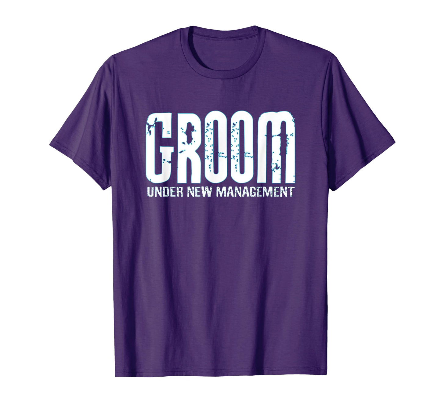 Groom Under New Management Funny Groom-To-Be T-Shirt