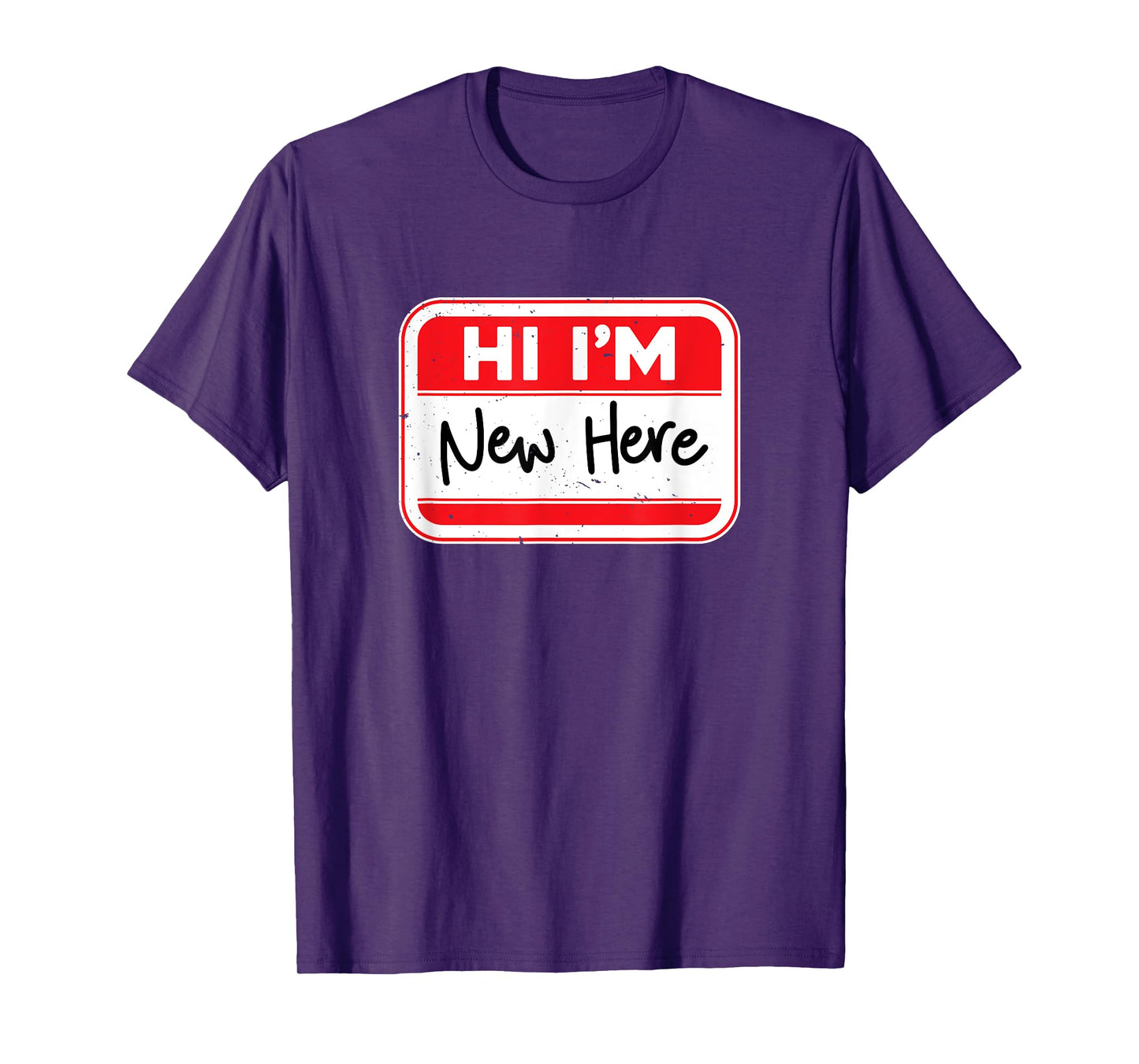 Funny Hi I'm New Here Name Tag Design T-Shirt