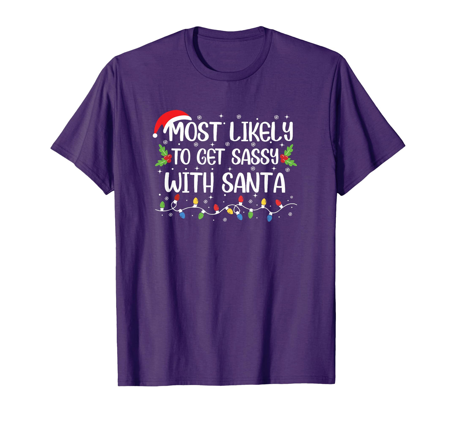 Funny Christmas Most Likely to Get Sassy with Santa T-Shirt
