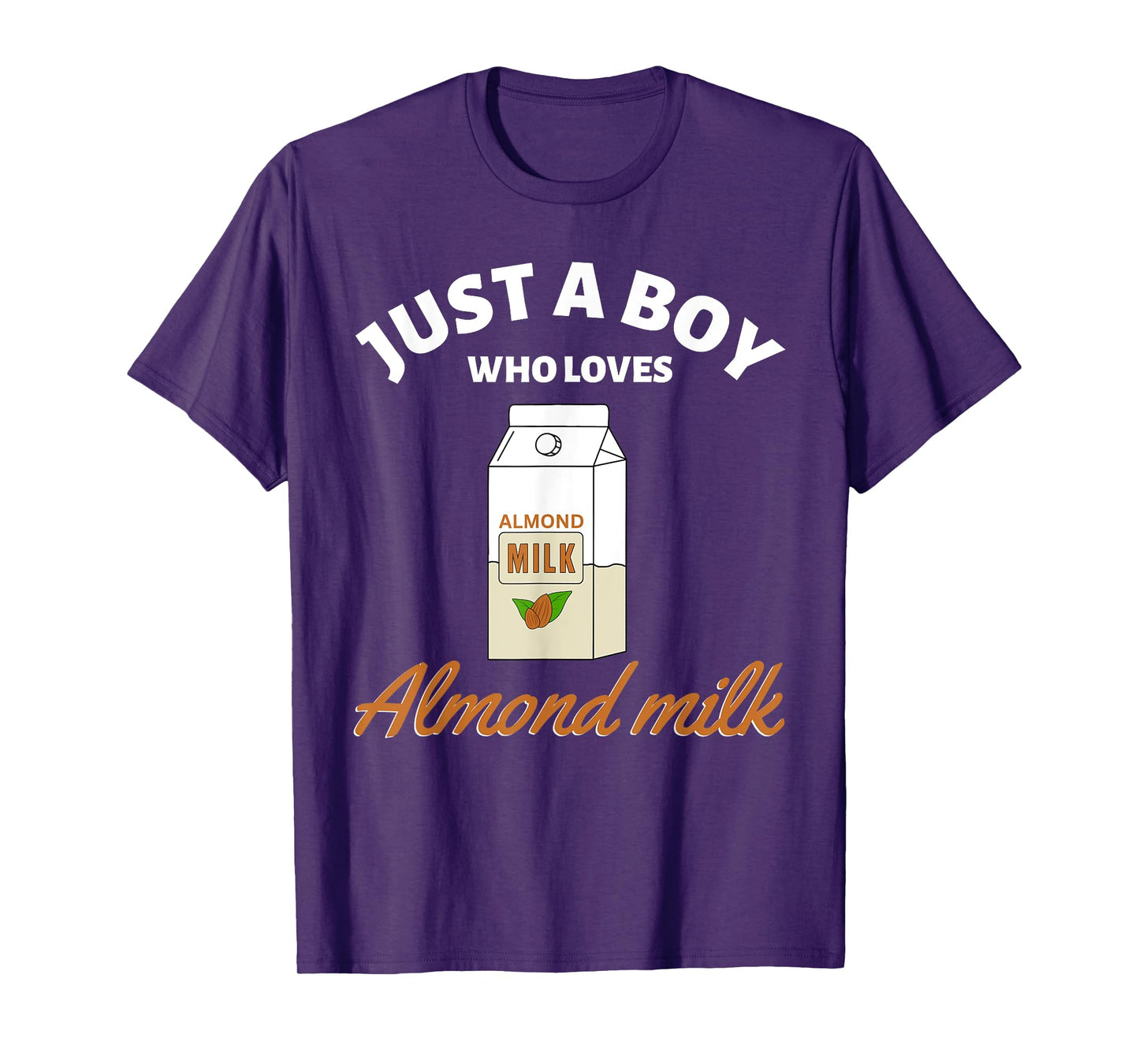 Just a Boy Who Loves Almond Milk I Love Almond Milk T-Shirt