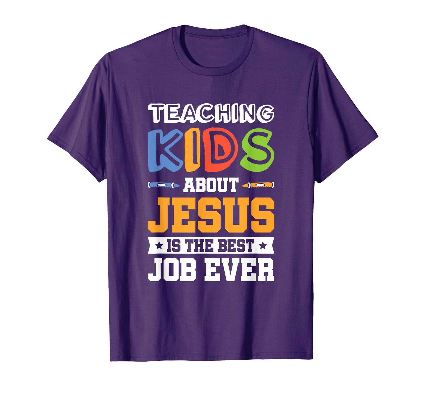 Teaching Kids About Jesus Is The Best Job Ever T-Shirt