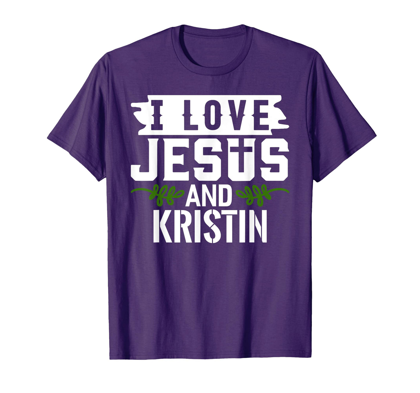 I Love Jesus And KRISTIN T-Shirt Name KRISTIN T-Shirt