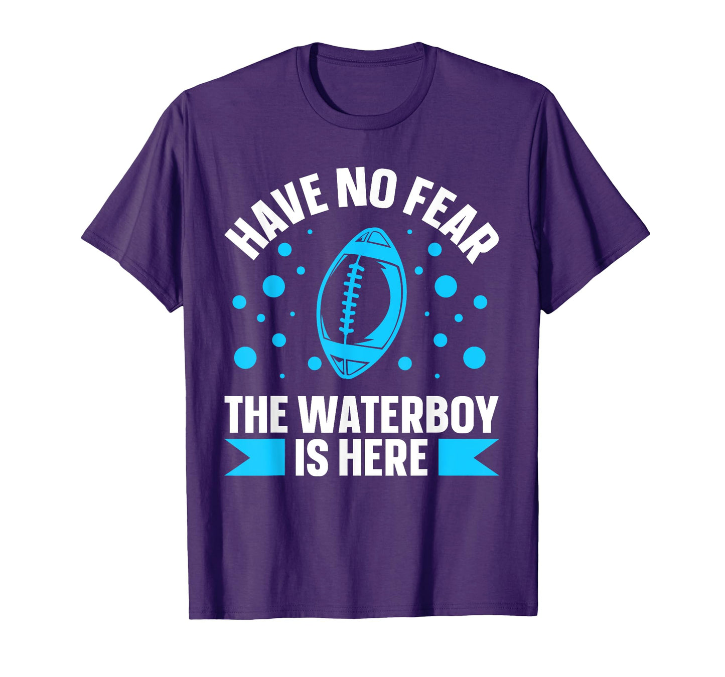 Have no fear the waterboy is here Design for a Waterboy T-Shirt
