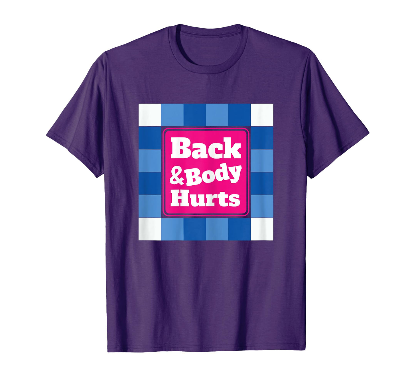 Funny Back Body Hurts Tee Quote Workout Gym Top T-Shirt