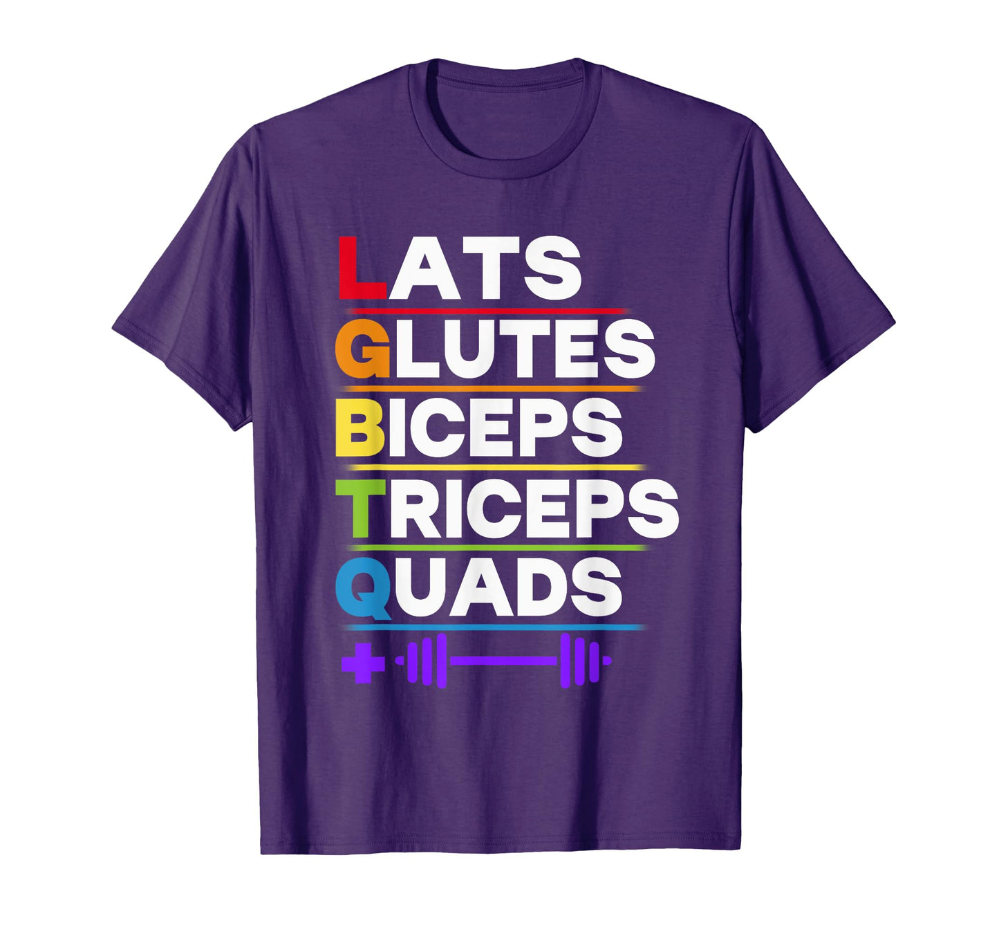 LGBTQ Lats Glutes Biceps Triceps Quads Weightlifting T-Shirt