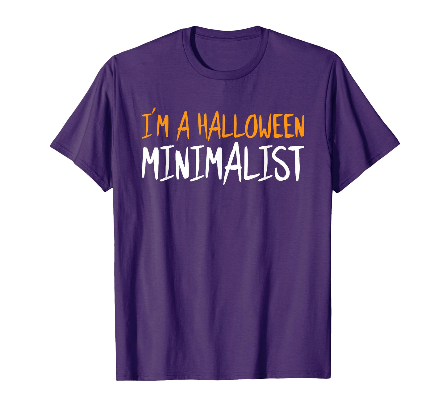 Im A Halloween Minimalist Funny Sarcastic Humor Spooky T-Shirt