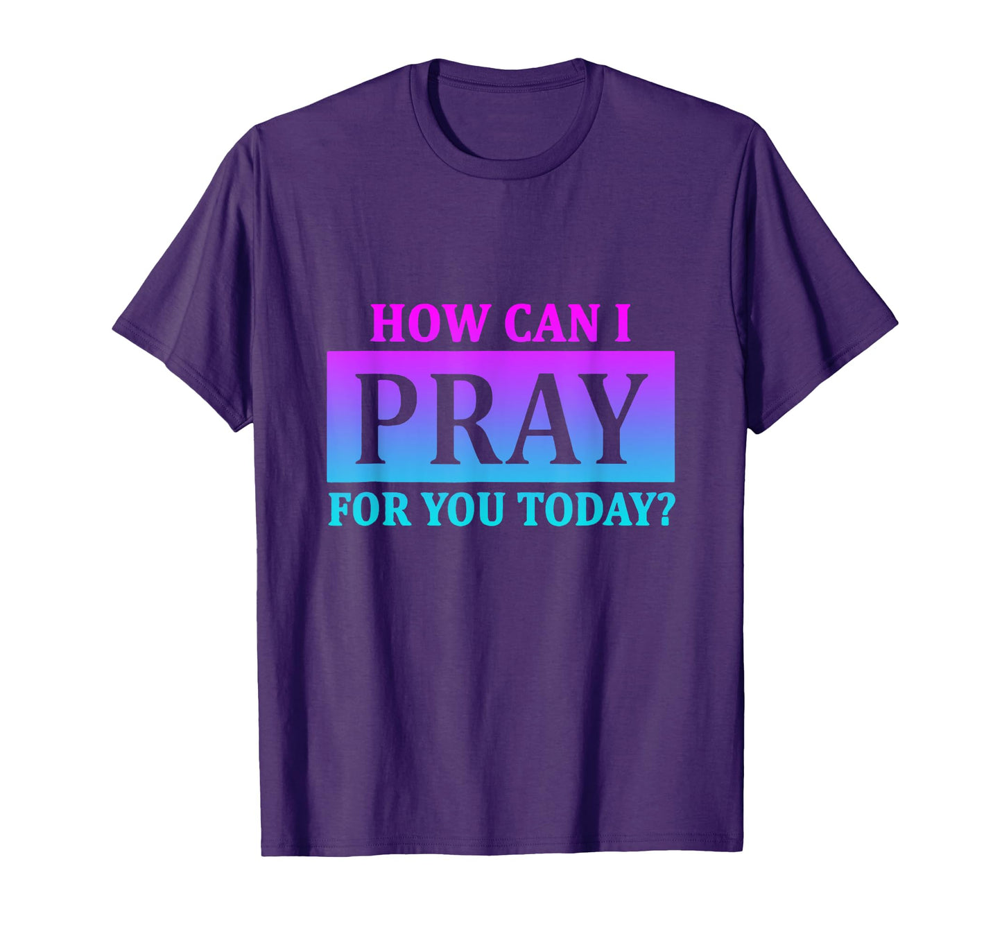 Christian Prayer For You Jesus or Faith How Can I Pray T-Shirt