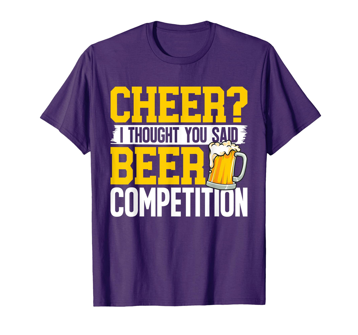 Cheer I Thought You Said Beer Competition Cheerleading Dad T-Shirt