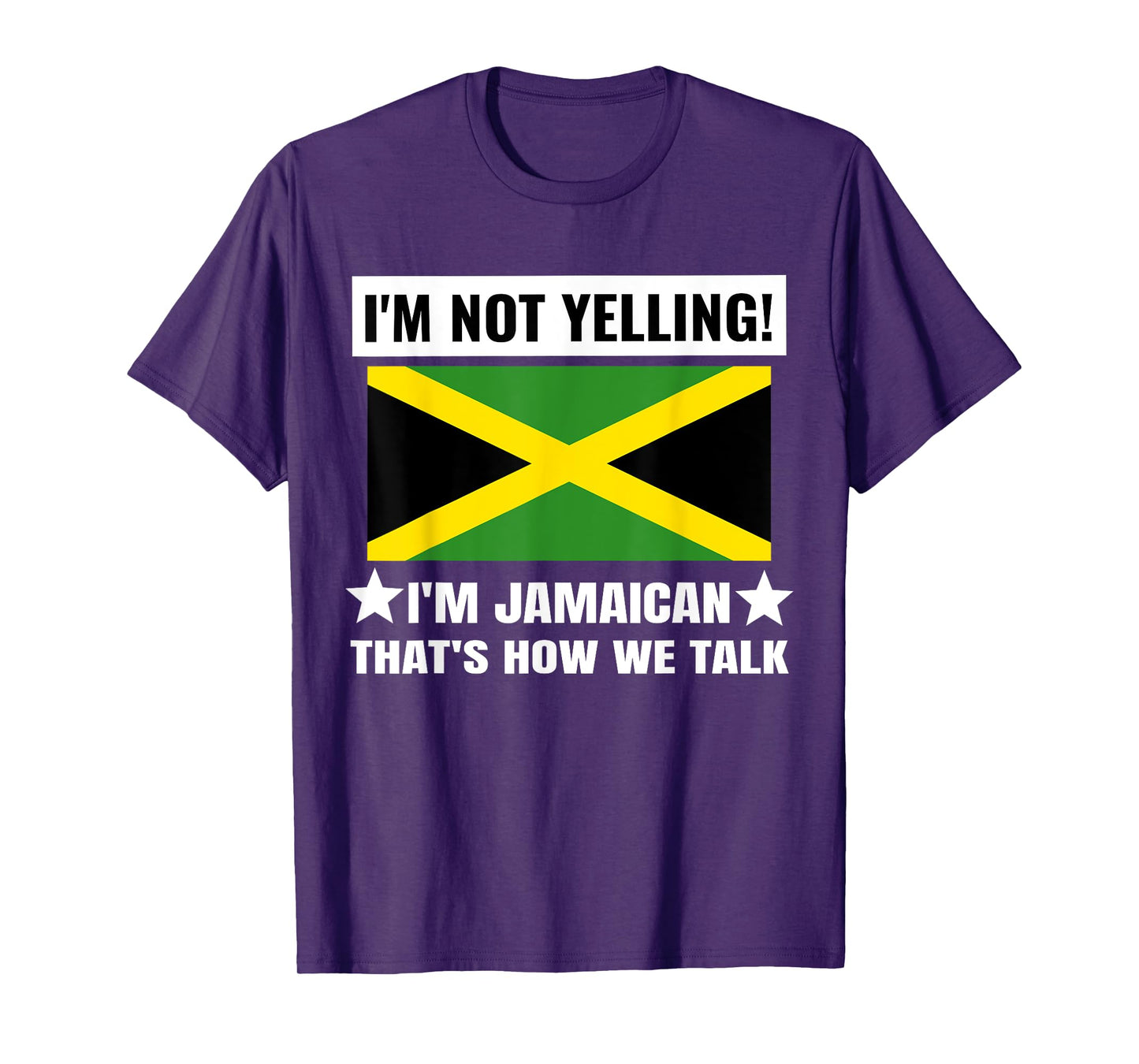 I'm Not Yelling I'm Jamaican Jamaica Flag Funny Unisex Mens T-Shirt