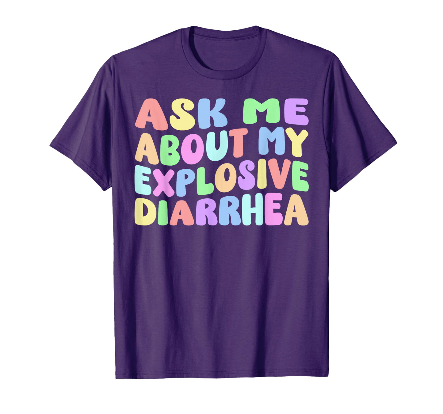 Ask Me About My Explosive Diarrhea | Edgy Adult Humor Funny T-Shirt