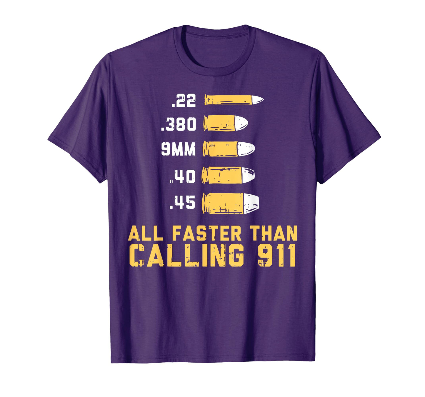 Bullets All Faster Than Dialing 911 | .22 .380 9mm .40 .45 T-Shirt