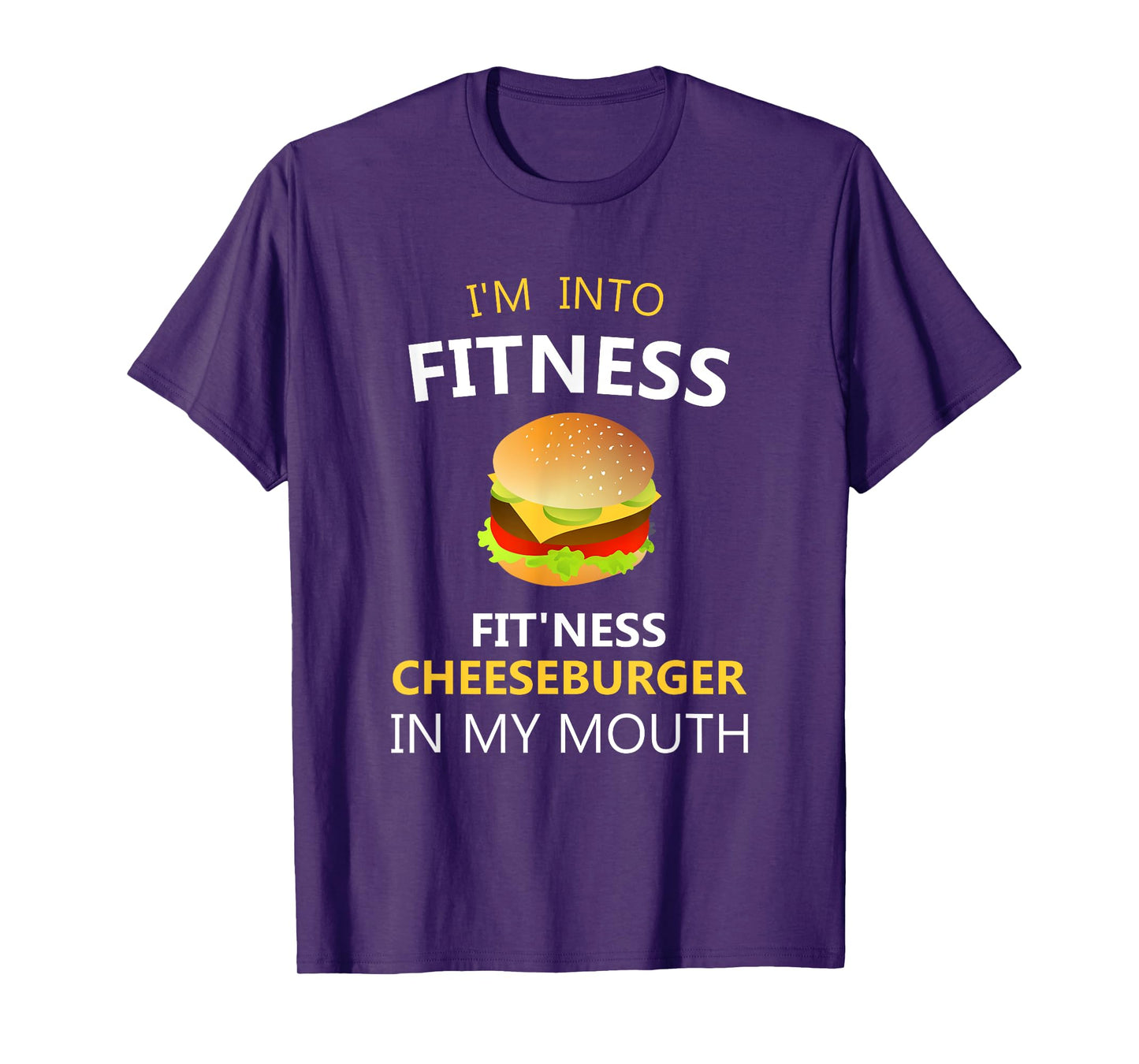 Funny Fitness Shirts I'm Into Fitness Fit'ness Cheeseburger in My Mouth T-Shirt