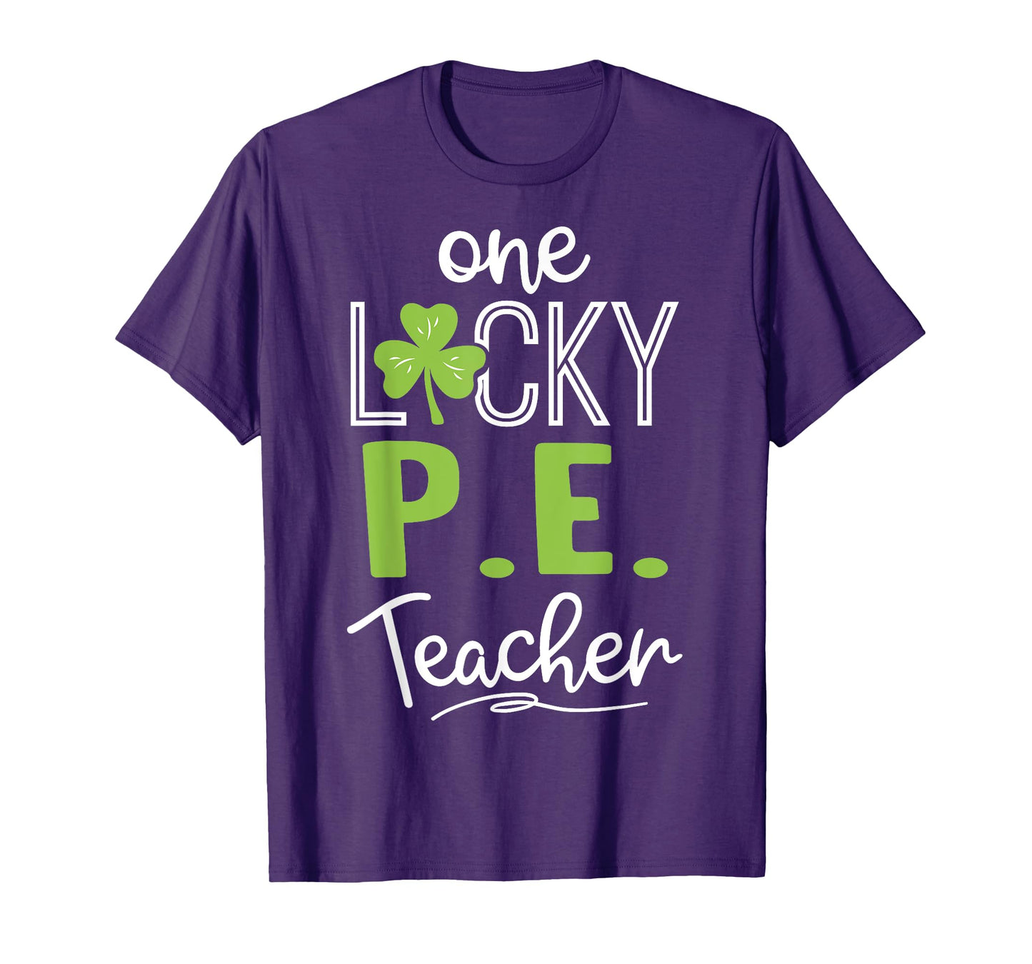 Funny One Lucky P.E. Teacher Shirt St Patricks Day Men Women T-Shirt