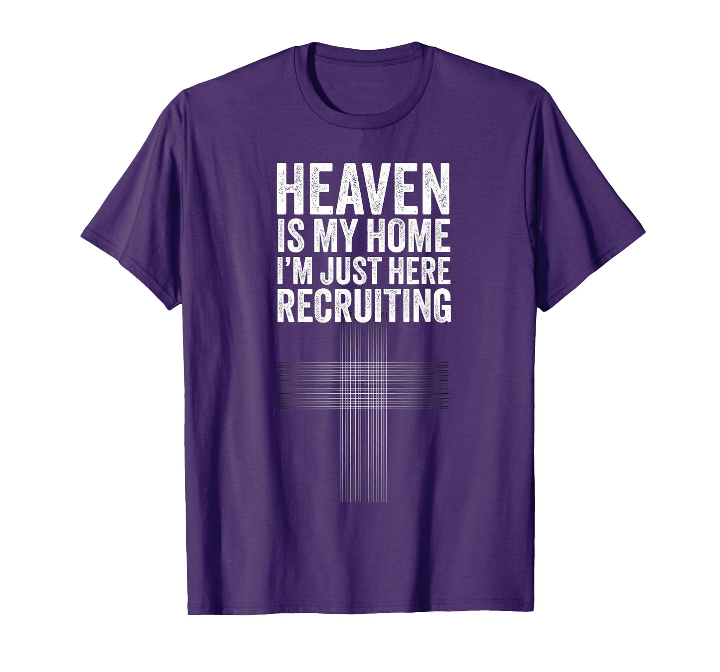 Heaven is my home I'm just here recruiting Jesus Christian T-Shirt