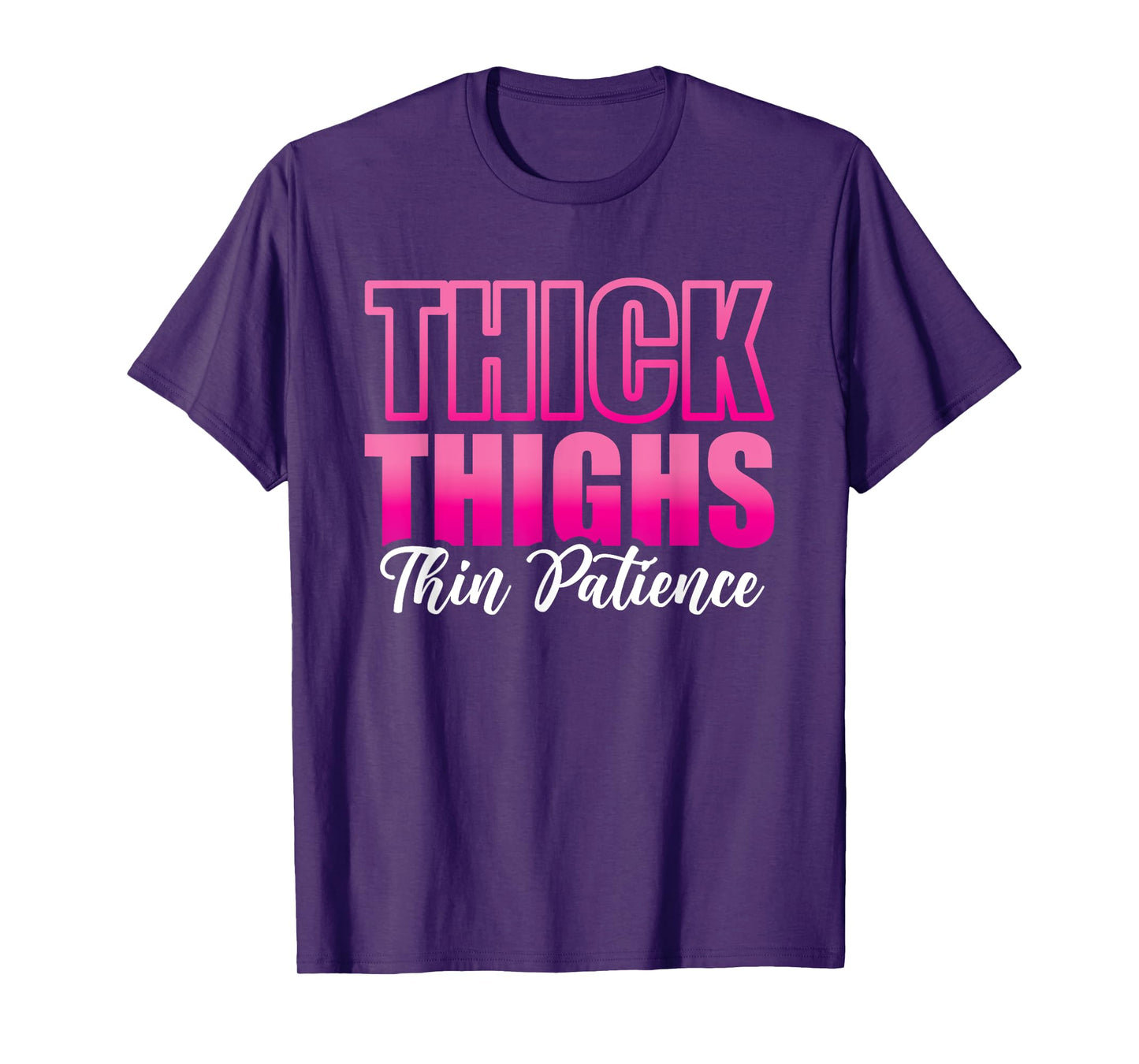 Women Gym Workout Fitness Exercise Thick Thighs Thin Patience T-Shirt