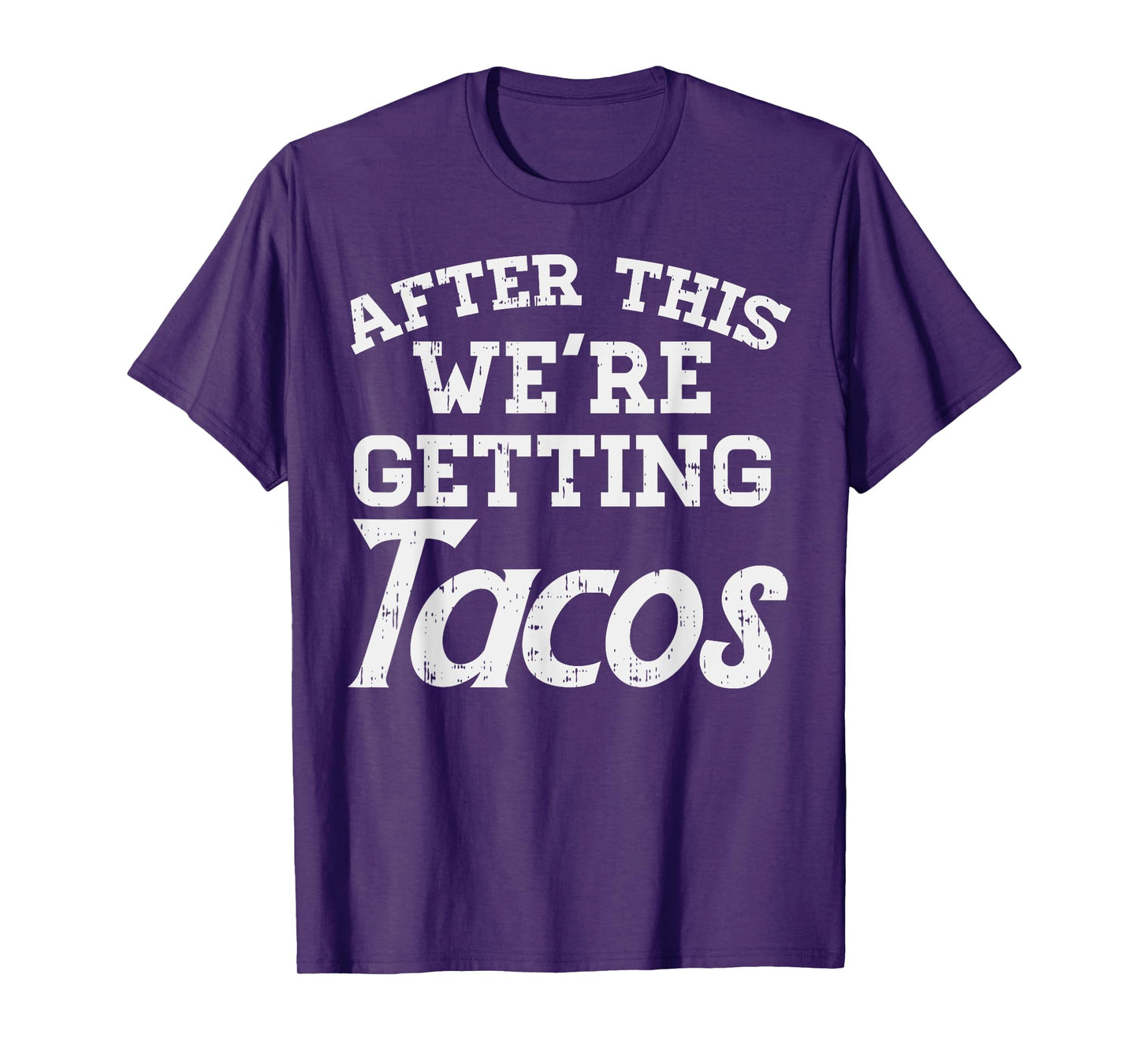 After This Were Getting Tacos Funny Gym Mexican Food Gift T-Shirt