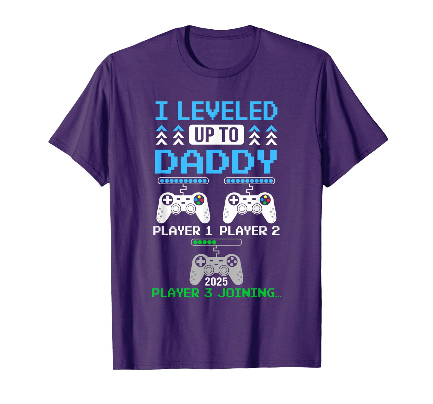 Leveled Up To Daddy Again Funny Funny Gamer Dad Est 2025 T-Shirt