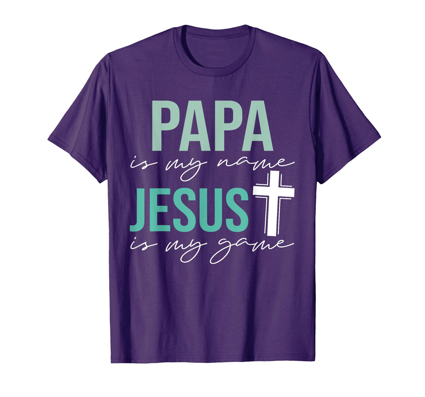 Papa Is My Name Jesus Is My Game T-Shirt