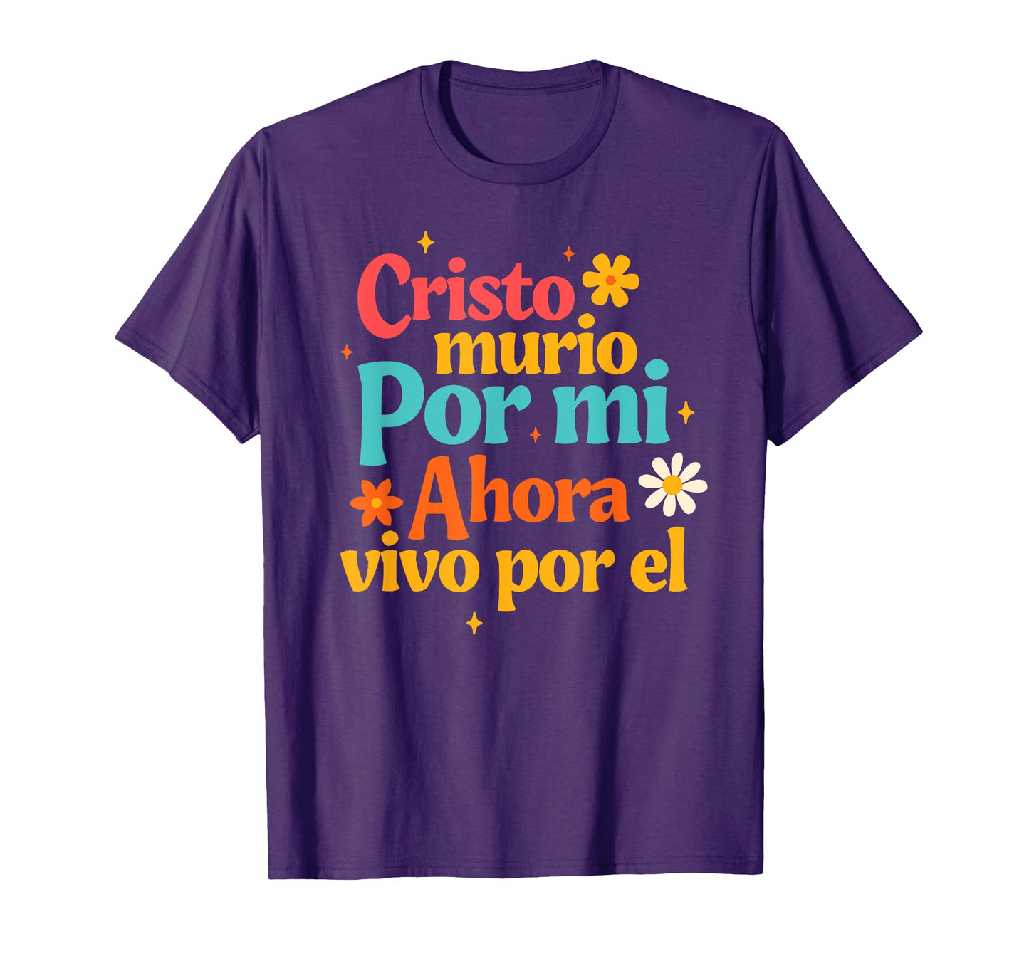 Spanish Jesus God Cristo Murio Por Mi Ahora Vivo Por El T-Shirt