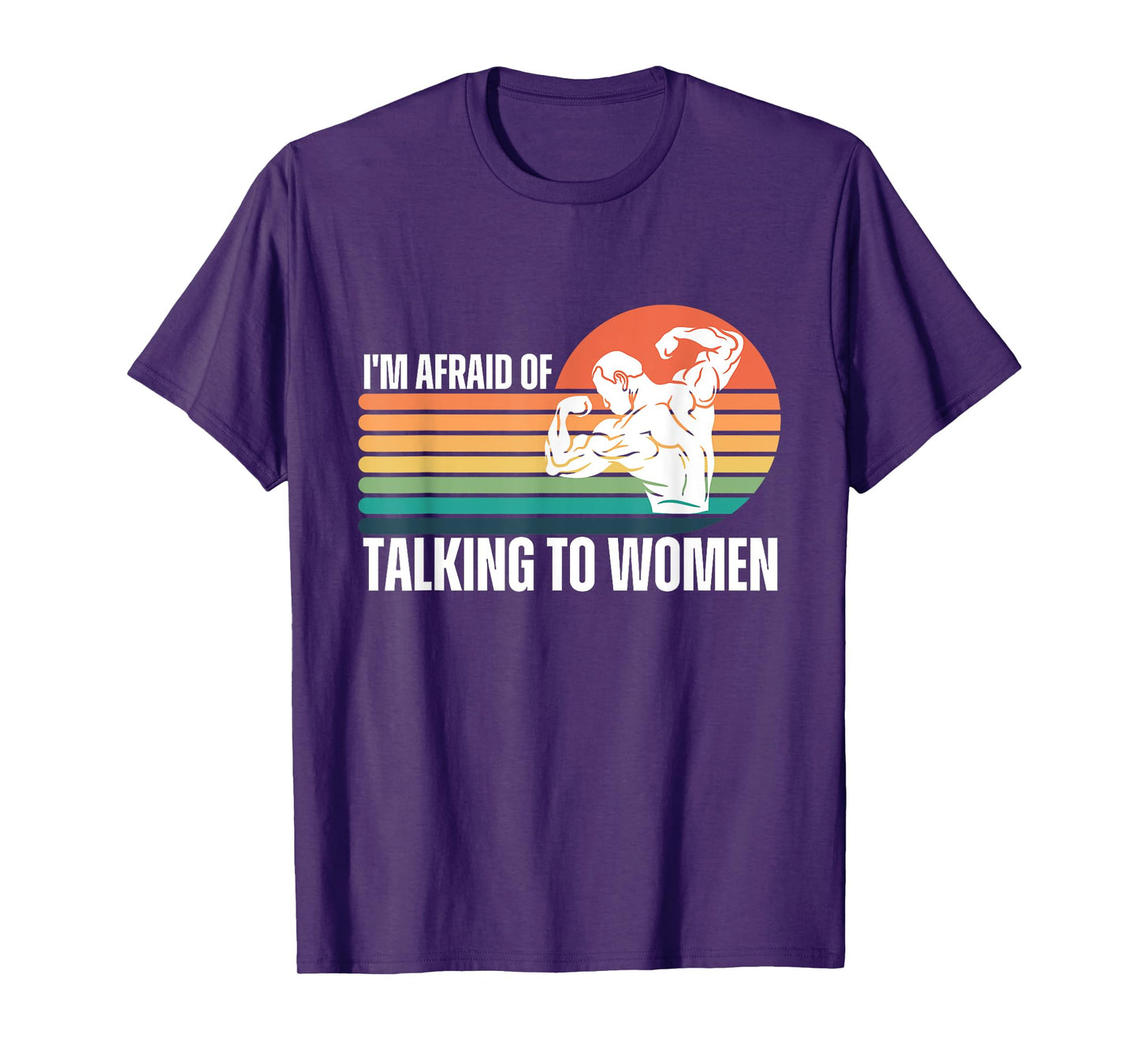 Funny I'm Afraid of Talking to Women Workout Gym Saying T-Shirt