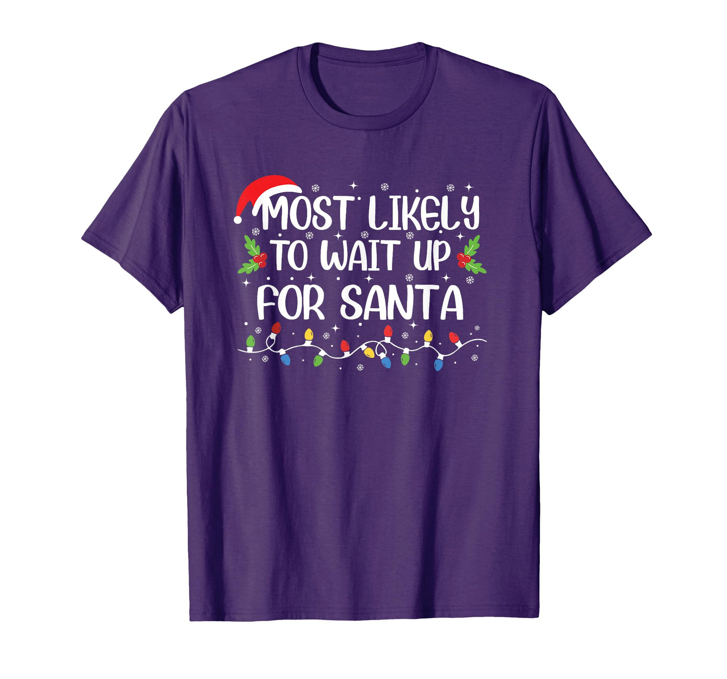 Funny Christmas Most Likely to Wait Up for Santa T-Shirt