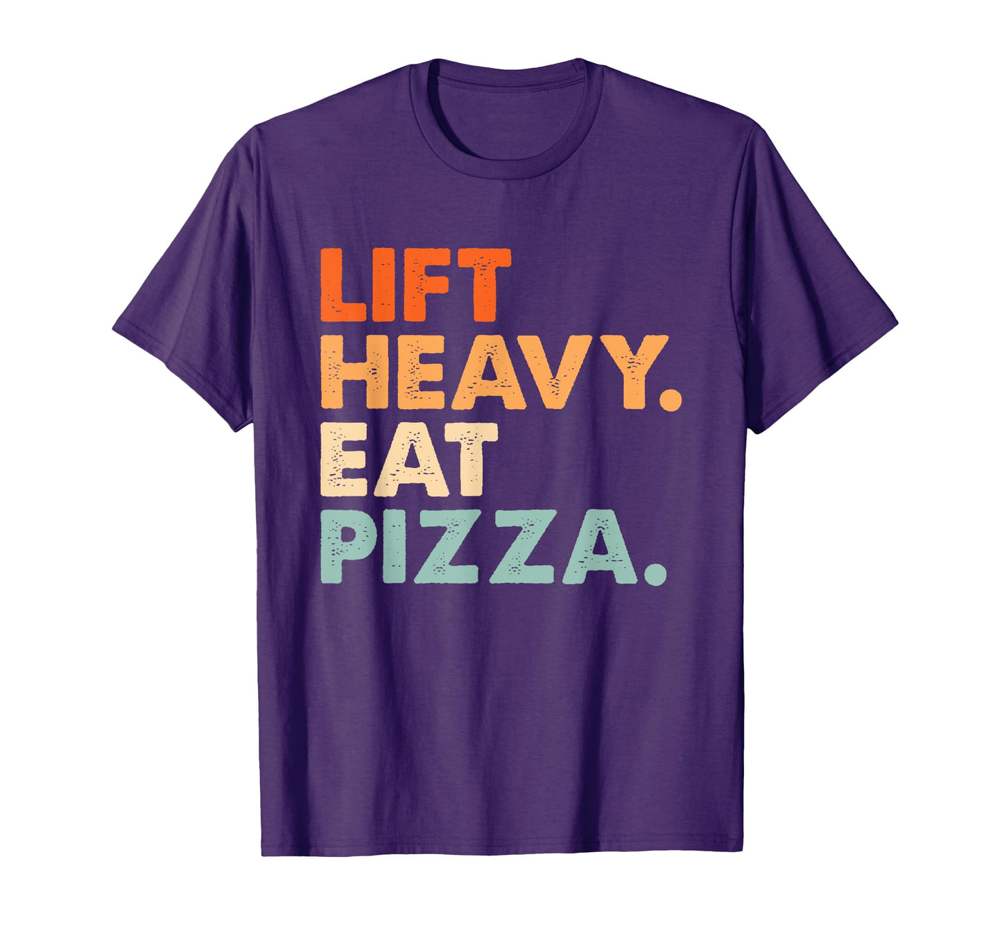 Lift Heavy Eat Pizza Gym Fitness Funny Pizza Lovers Cool T-Shirt